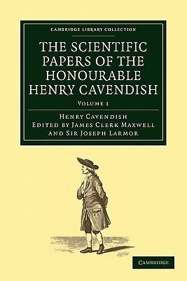 The Scientific Papers of the Honourable Henry Cavendish, F. R. S(English, Paperback, Cavendish Henry)