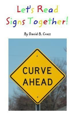 Let's Read Signs Together!(English, Paperback, Cross David B)