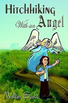 Hitchhiking with an Angel(English, Paperback, Scott Walter)