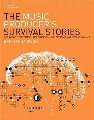 Music Producers Survival Stories(English, Book, Jackson Brian)