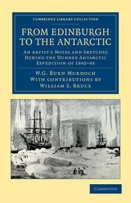 From Edinburgh to the Antarctic(English, Paperback, Burn Murdoch William Gordon)