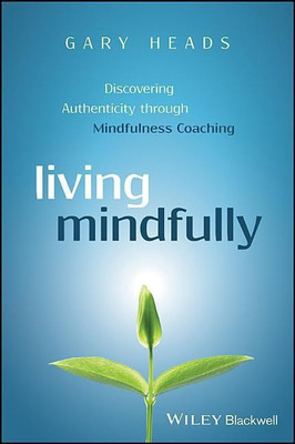 Living Mindfully(English, Paperback, Heads Gary)