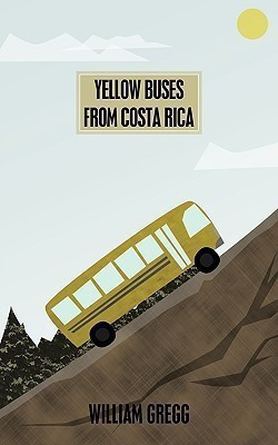 Yellow Buses From Costa Rica(English, Paperback, Gregg William)