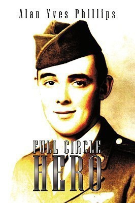 Full Circle Hero(English, Paperback, Phillips Alan Yves)
