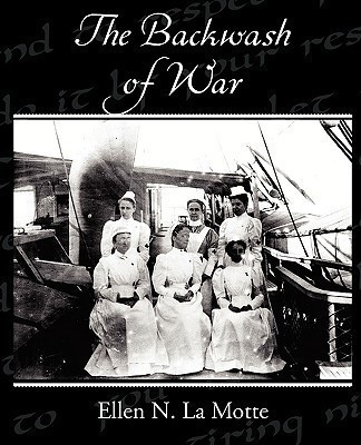 The Backwash of War(English, Paperback, Motte Ellen N La)