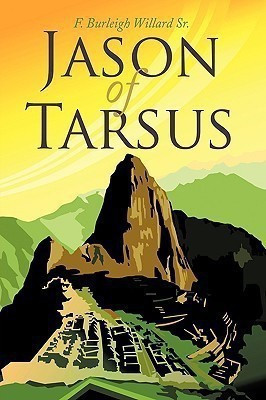 Jason of Tarsus(English, Paperback, Willard Sr. F. Burleigh)