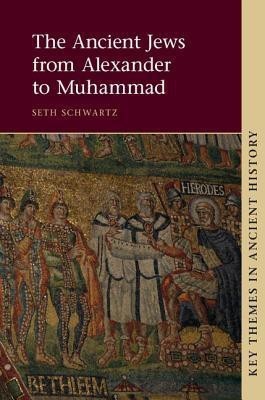 The Ancient Jews from Alexander to Muhammad(English, Paperback, Schwartz Seth)