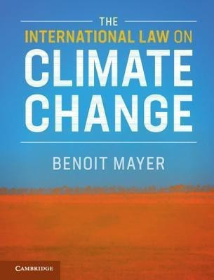 The International Law on Climate Change(English, Paperback, Mayer Benoit)