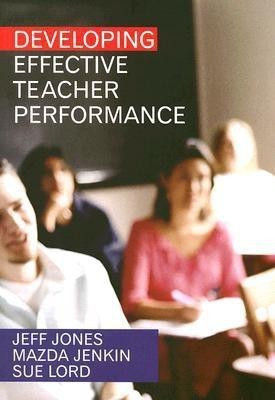 Developing Effective Teacher Performance(English, Paperback, Jones Jeff)