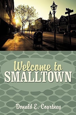 Welcome to Smalltown(English, Paperback, Courtney Donald E.)