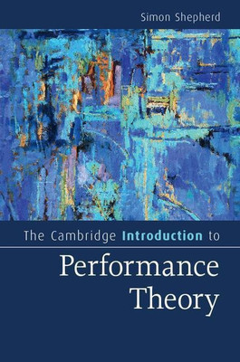 The Cambridge Introduction to Performance Theory(English, Hardcover, Shepherd Simon)
