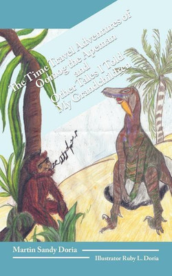 The Time Travel Adventures of Oomog the Apeman and Other Tales I Told My Grandchildren(English, Paperback, Martin Sandy Doria)