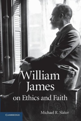 William James on Ethics and Faith(English, Paperback, Slater Michael R.)