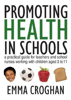 Promoting Health in Schools(English, Paperback, Croghan Emma)