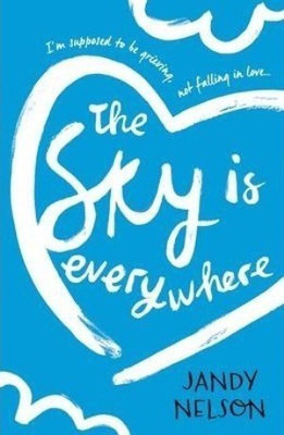 The Sky Is Everywhere  - I'm Supposed to be Grieving, Not Falling in Love(English, Paperback, Nelson Jandy)