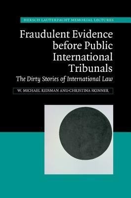 Fraudulent Evidence Before Public International Tribunals(English, Hardcover, Reisman W. Michael)