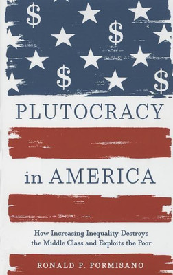 Plutocracy in America(English, Hardcover, Formisano Ronald P.)