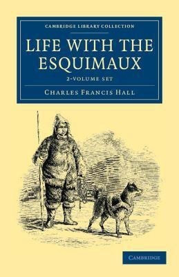 Life with the Esquimaux 2 Volume Set(English, Book, Hall Charles Francis)
