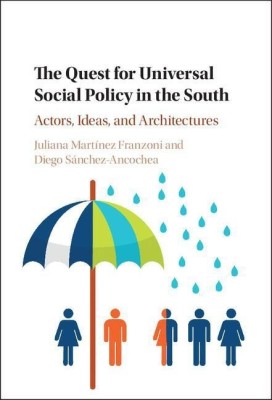 The Quest for Universal Social Policy in the South(English, Hardcover, Martinez Franzoni Juliana)