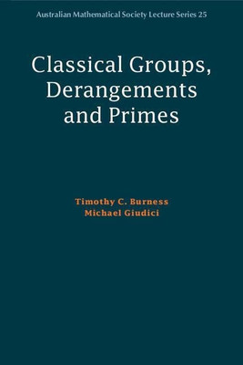 Classical Groups, Derangements and Primes(English, Paperback, Burness Timothy C.)