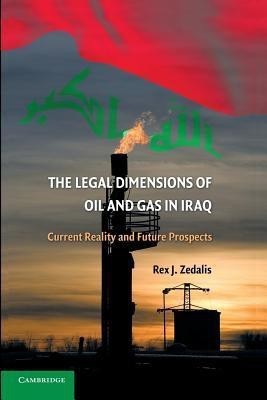 The Legal Dimensions of Oil and Gas in Iraq(English, Paperback, Zedalis Rex J.)