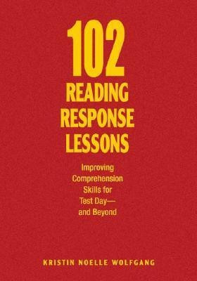 102 Reading Response Lessons(English, Hardcover, Wolfgang Kristin Noelle)