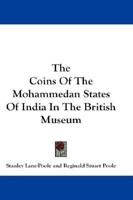 The Coins Of The Mohammedan States Of India In The British Museum(English, Paperback, Lane-Poole Stanley)