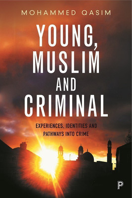 Young, Muslim and Criminal(English, Paperback, Qasim Mohammed)