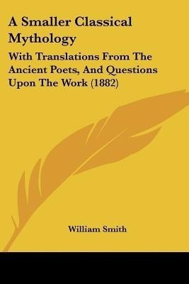 A Smaller Classical Mythology(English, Paperback, unknown)