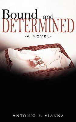 Bound and Determined(English, Paperback, Vianna Antonio F.)