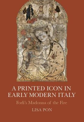 A Printed Icon in Early Modern Italy(English, Hardcover, Pon Lisa)