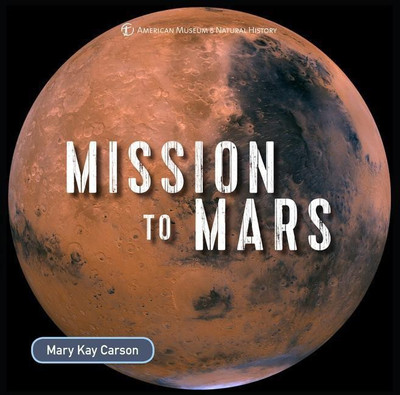 Mission to Mars(English, Hardcover, Carson Mary Kay)