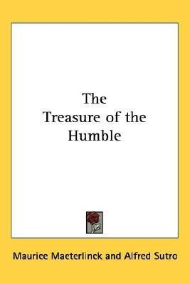 The Treasure of the Humble(English, Paperback, Maeterlinck Maurice)