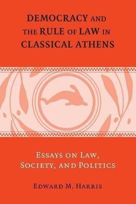 Democracy and the Rule of Law in Classical Athens(English, Paperback, Harris Edward M.)