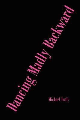 Dancing Madly Backward(English, Paperback, Duffy Michael)