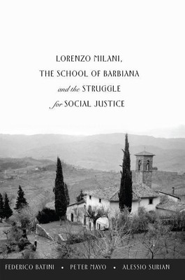 Lorenzo Milani, The School of Barbiana and the Struggle for Social Justice(English, Hardcover, Batini Federico)