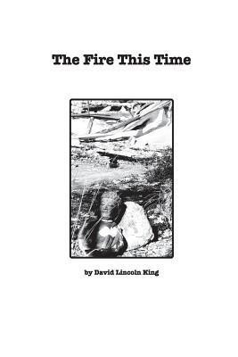 The Fire This Time(English, Paperback, King David Lincoln)