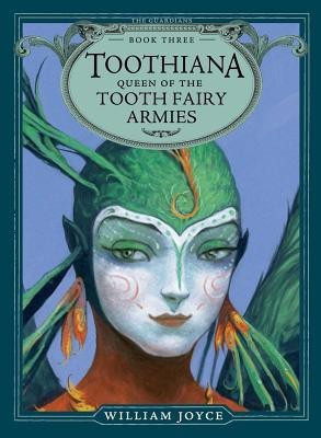 Toothiana, Queen of the Tooth Fairy Armies: Volume 3(English, Paperback, Joyce William)
