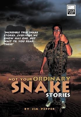 Not Your Ordinary Snake Stories(English, Hardcover, Pepper Jim)