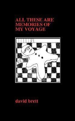 All These Are Memories of My Voyage(English, Paperback, Brett David)