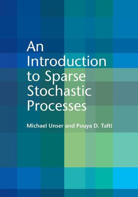 An Introduction to Sparse Stochastic Processes(English, Hardcover, Unser Michael)
