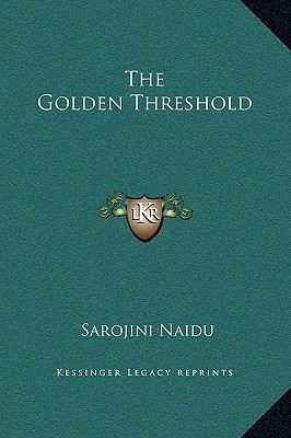 The Golden Threshold(English, Hardcover, Naidu Sarojini)