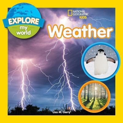 Explore My World: Weather(English, Hardcover, National Geographic Kids Lisa M.)