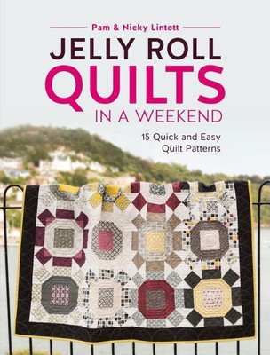 Jelly Roll Quilts in a Weekend(English, Paperback, Lintott Nicky)