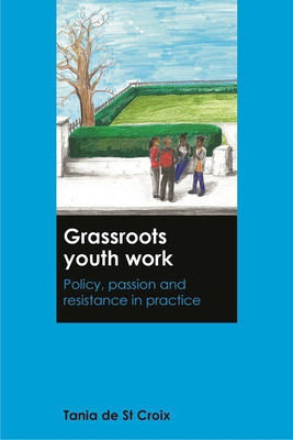 Grassroots Youth Work(English, Hardcover, De St Croix Tania)