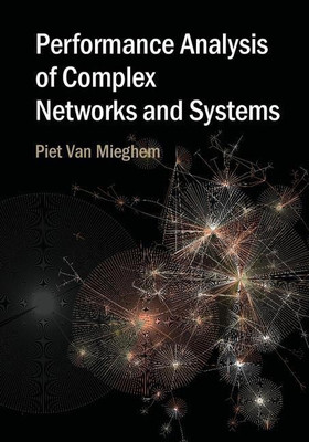Performance Analysis of Complex Networks and Systems(English, Hardcover, Van Mieghem Piet)