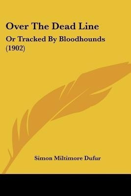 Over The Dead Line(English, Paperback, Dufur Simon Miltimore)