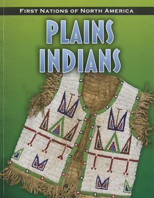 Plains Indians (First Nations of North America)(English, Paperback, Santella Andrew)