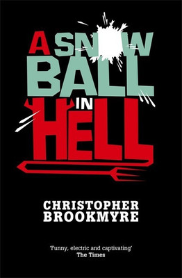A Snowball In Hell(English, Paperback, Brookmyre Christopher)