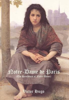 Notre-Dame de Paris (the Hunchback of Notre-Dame)(English, Paperback, Hugo Victor)